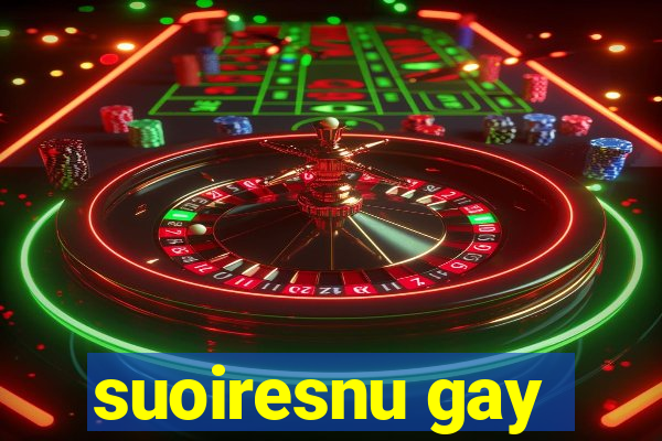 suoiresnu gay